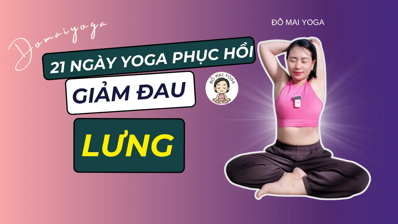 21 Ngày Yoga Phục Hồi Giảm Đau Lưng